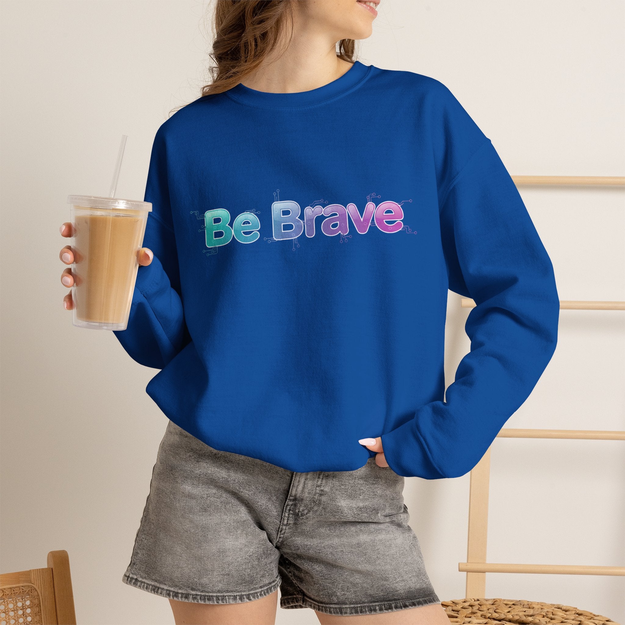 Be Brave Sweatshirt