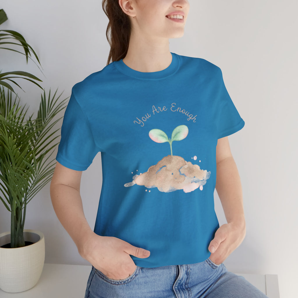 You Are Enough Shirt