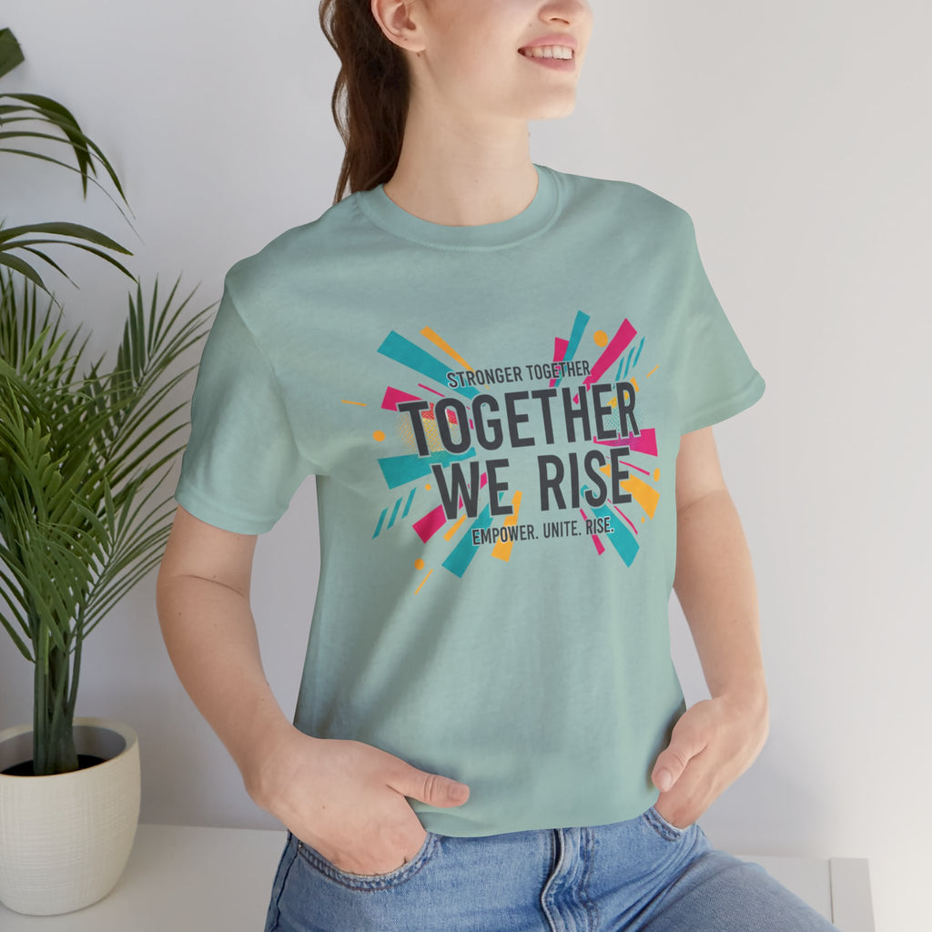 Together We Rise Tee | feminist shirt, empowerment quote