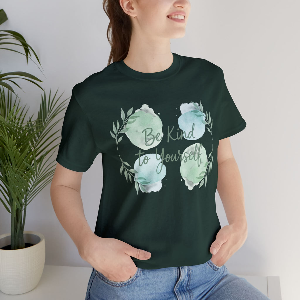 Be Kind to Yourself T-Shirt