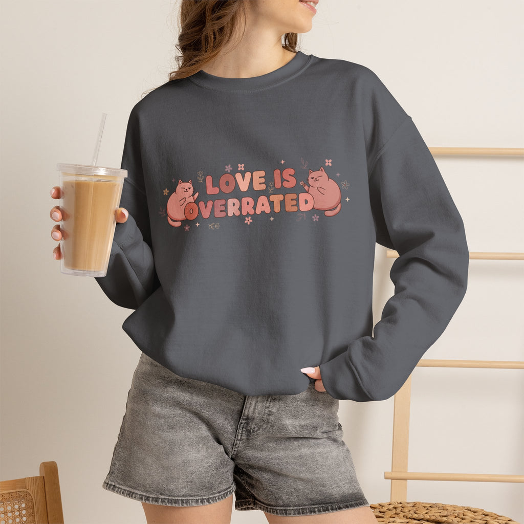 "Love Is Overrated" Pullover