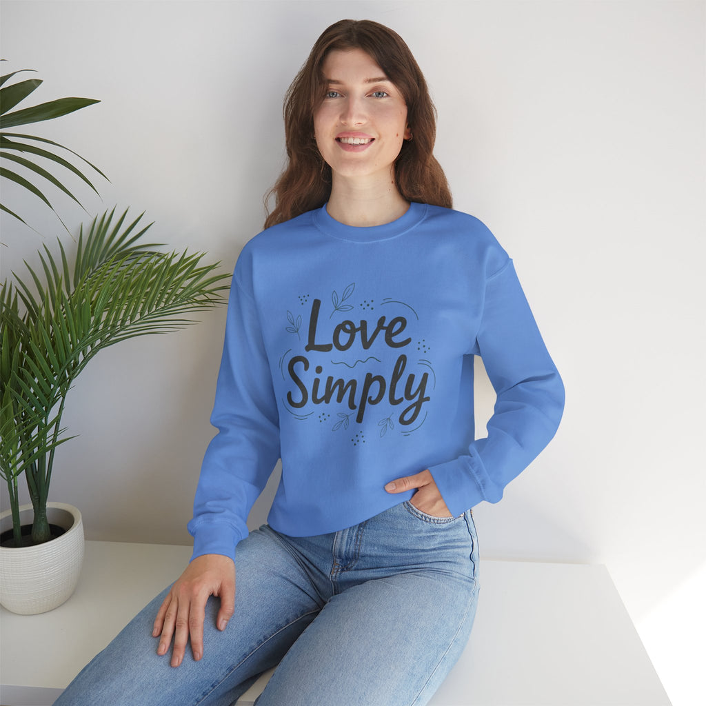 Love Simply Sweatshirt | Minimalist Hand-Lettered Quote, Script Typography