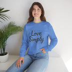 Love Simply Sweatshirt | Minimalist Hand-Lettered Quote, Script Typography
