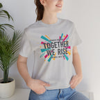 Together We Rise Tee | feminist shirt, empowerment quote