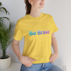 Be Brave Tee