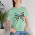 Together We Rise Tee | feminist shirt, empowerment quote