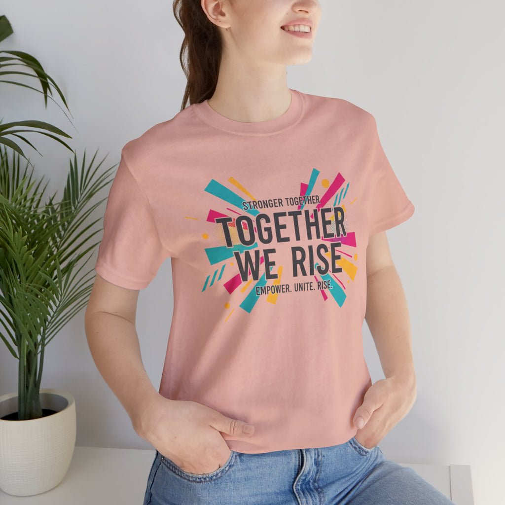 Together We Rise Tee | feminist shirt, empowerment quote