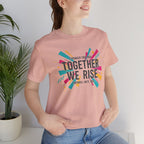 Together We Rise Tee | feminist shirt, empowerment quote