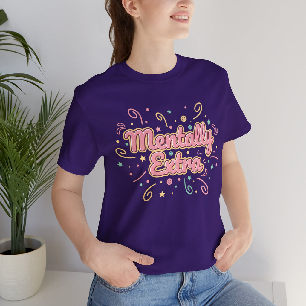 Mentally Extra Tee