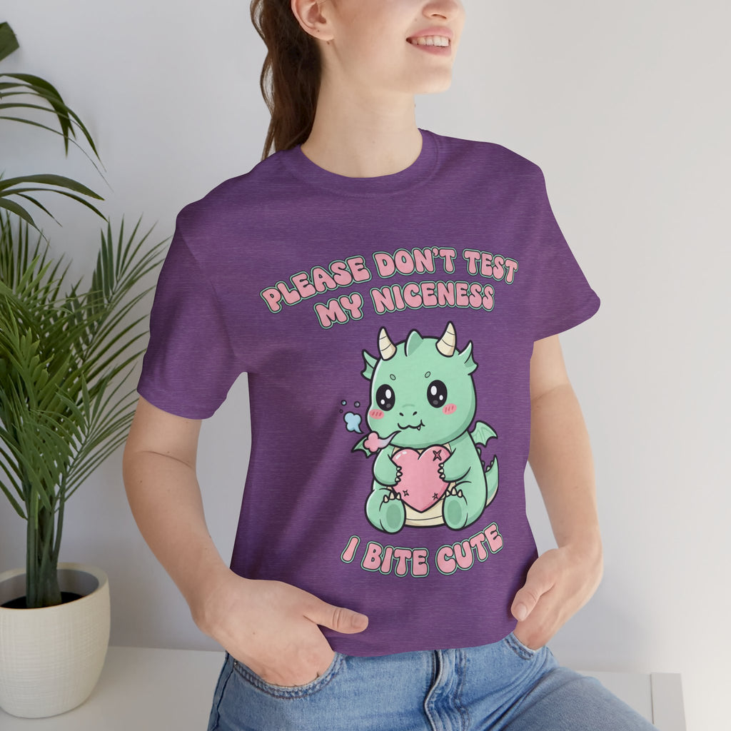 "Please Don't Test My Niceness I Bite Cute" Shirt