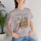 Grow What You Love T-Shirt