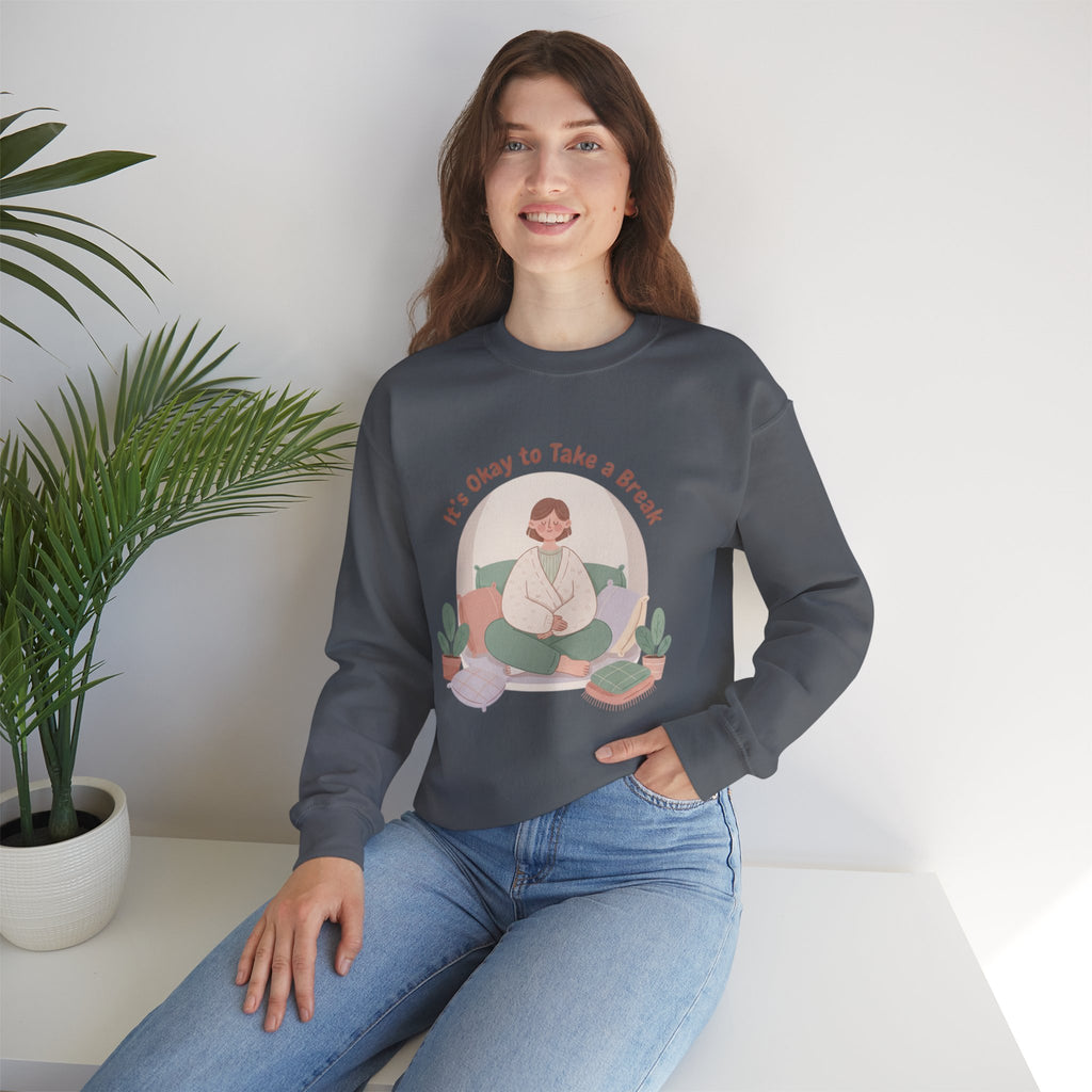 It's Okay to Take a Break Sweatshirt | self care shirt, burnout