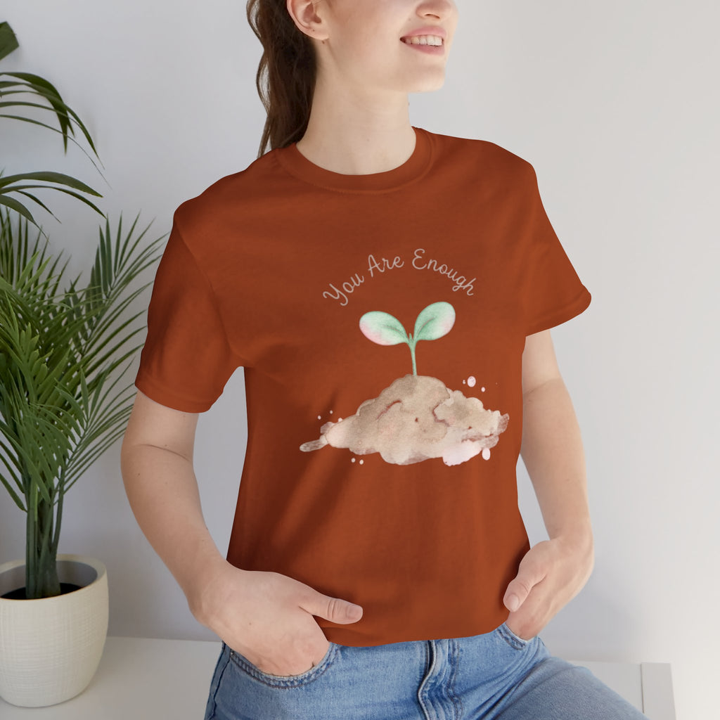 You Are Enough Shirt