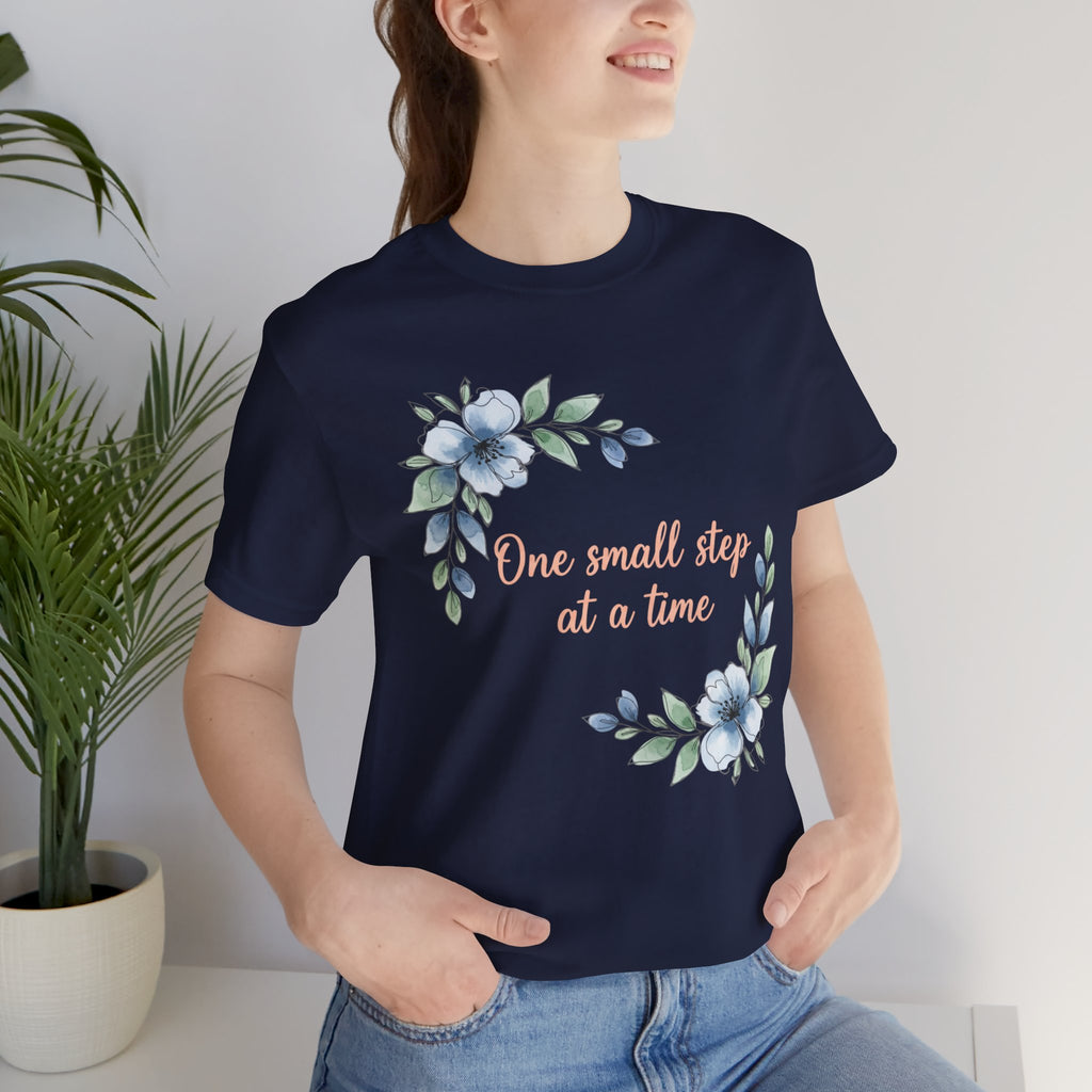 One Small Step at a Time T-Shirt