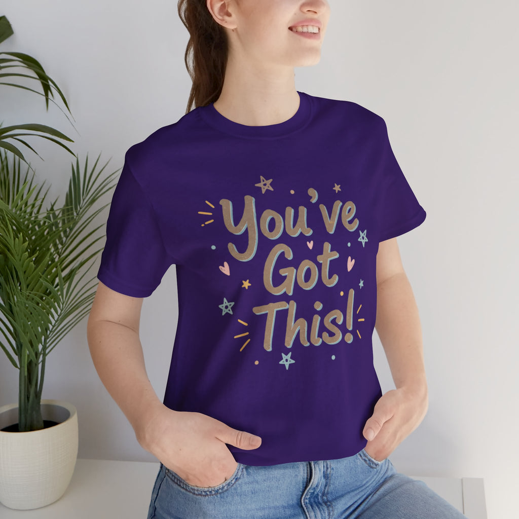 You've Got This! Motivational T-Shirt